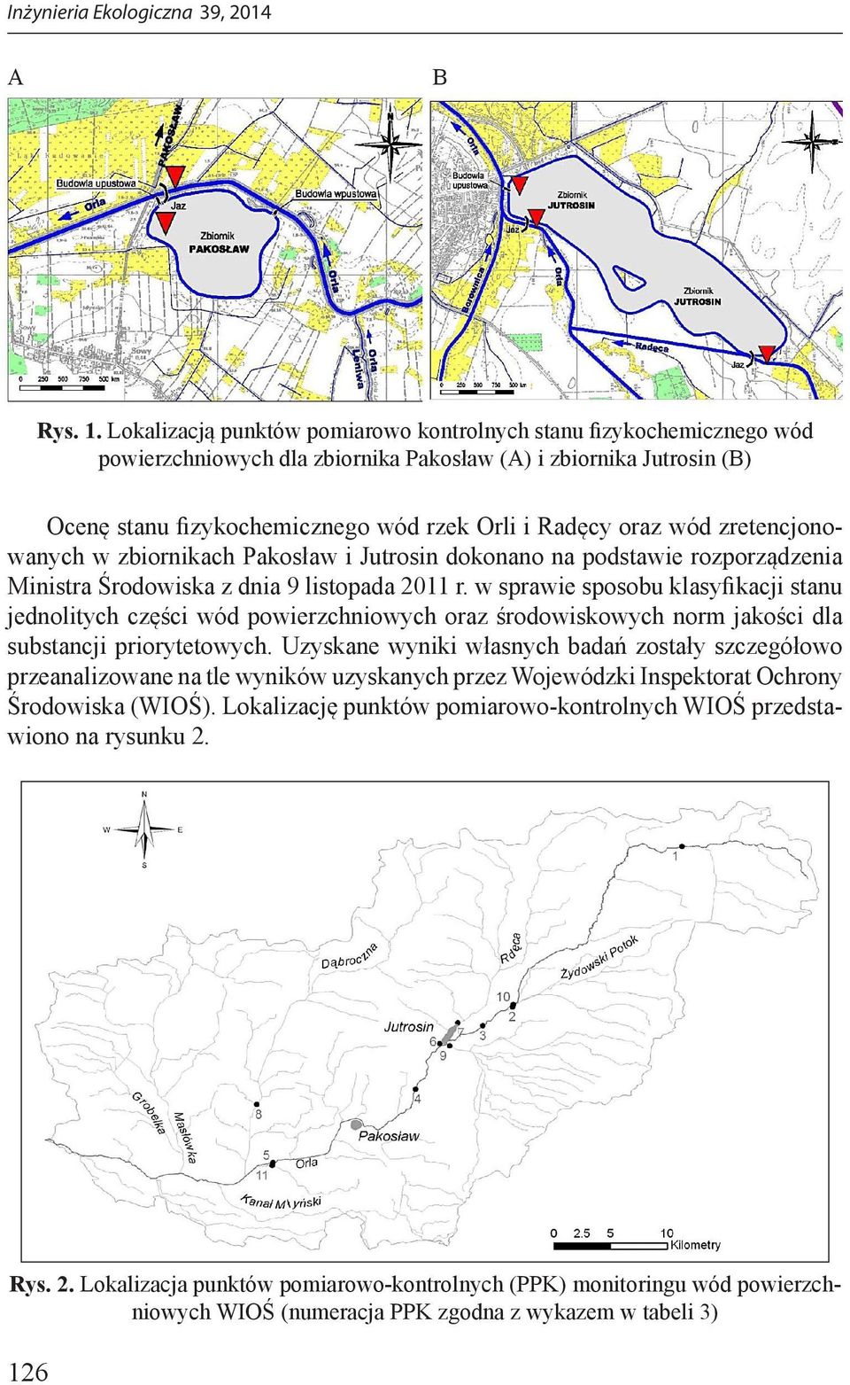 wód zretencjonowanych w zbiornikach Pakosław i Jutrosin dokonano na podstawie rozporządzenia Ministra Środowiska z dnia 9 listopada 2011 r.