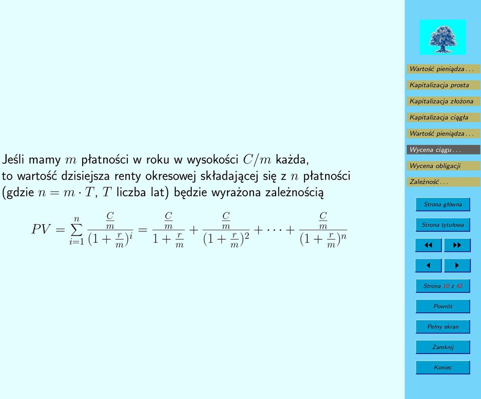m T, T liczba lat) będzie wyrażona zależnością P V = n i=1 C C m (1