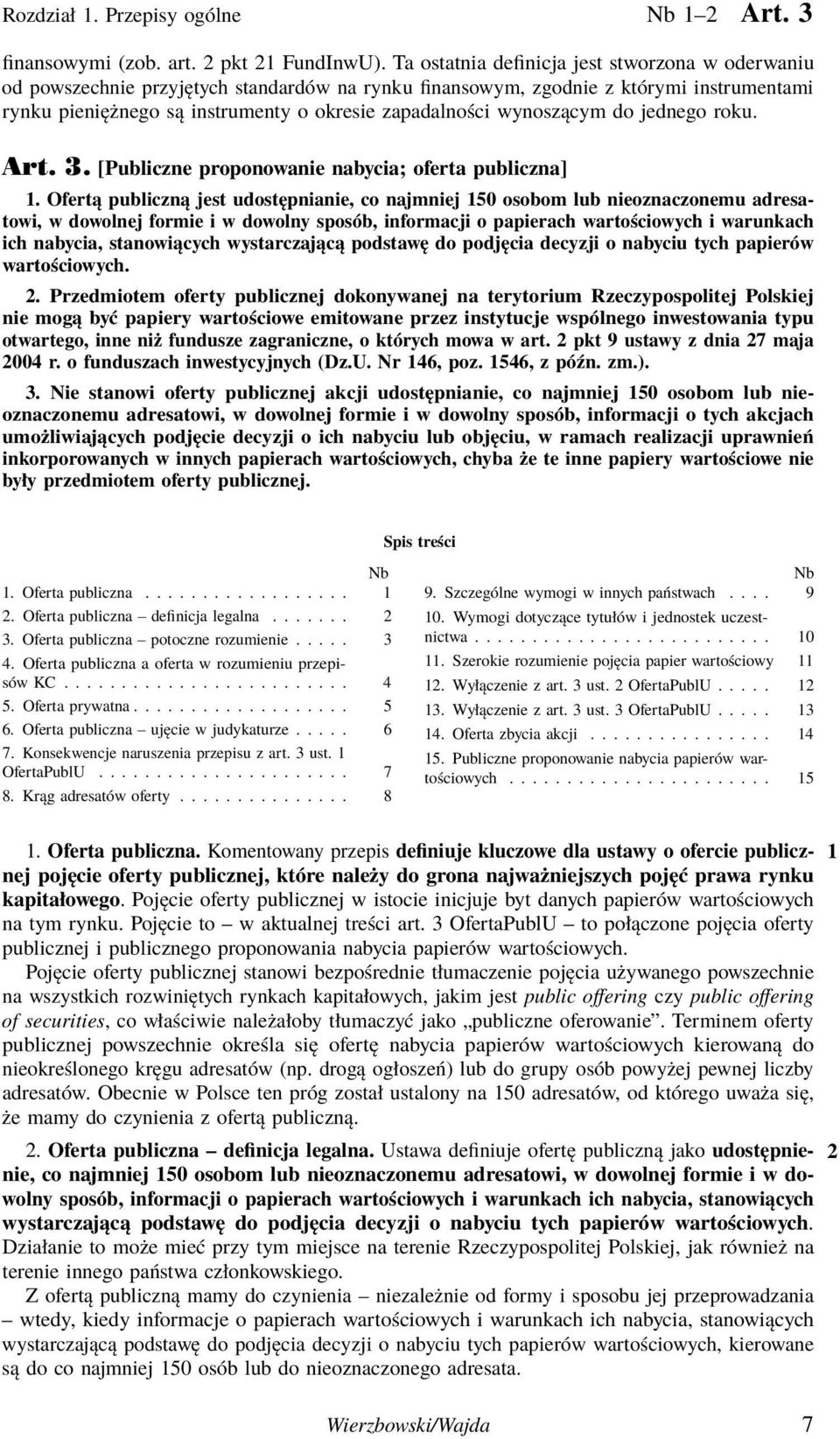 wynoszącym do jednego roku. Art. 3. [Publiczne proponowanie nabycia; oferta publiczna] 1.
