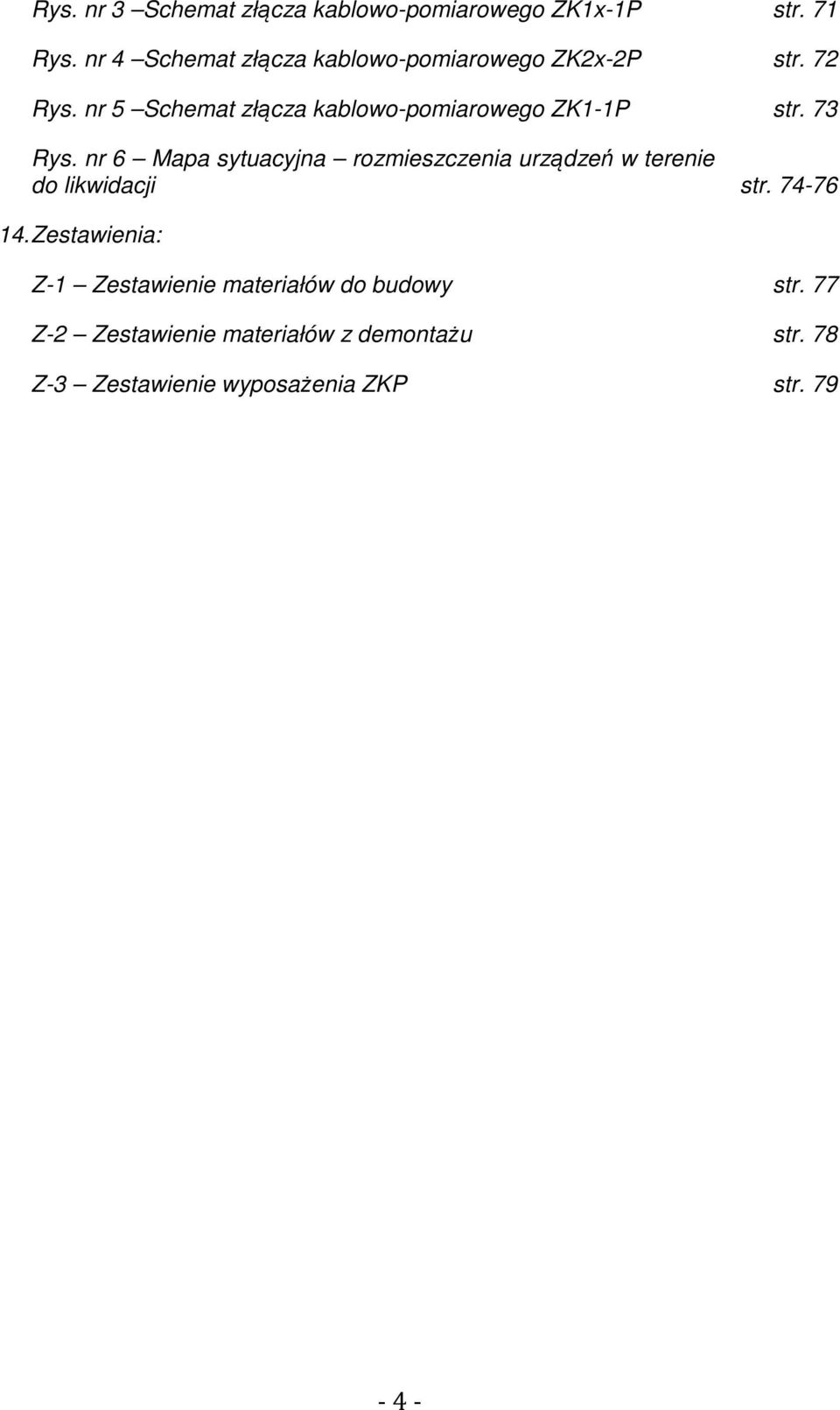 nr 5 Schemat złącza kablowo-pomiarowego ZK1-1P str. 73 Rys.