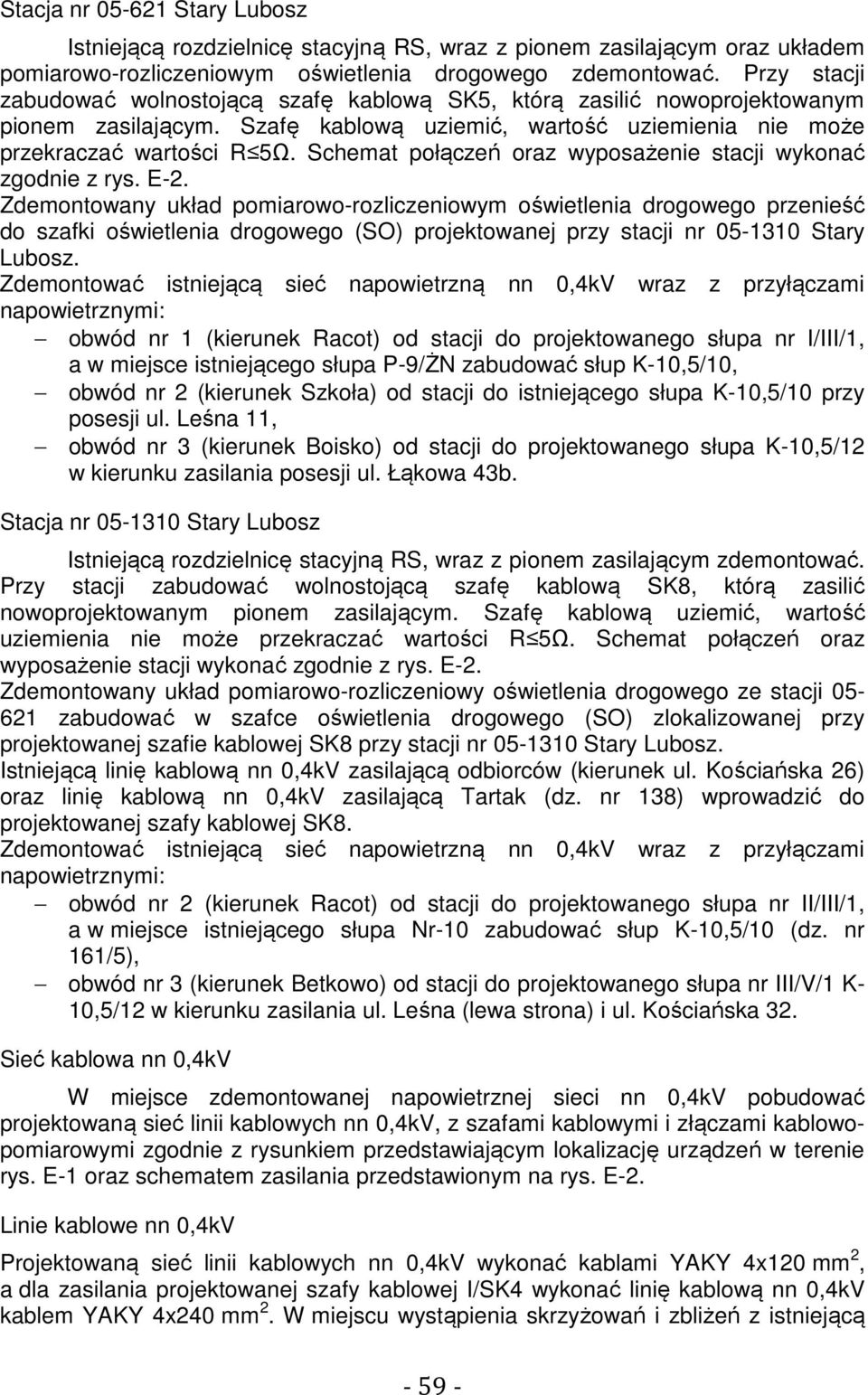 Schemat połączeń oraz wyposażenie stacji wykonać zgodnie z rys. E-2.