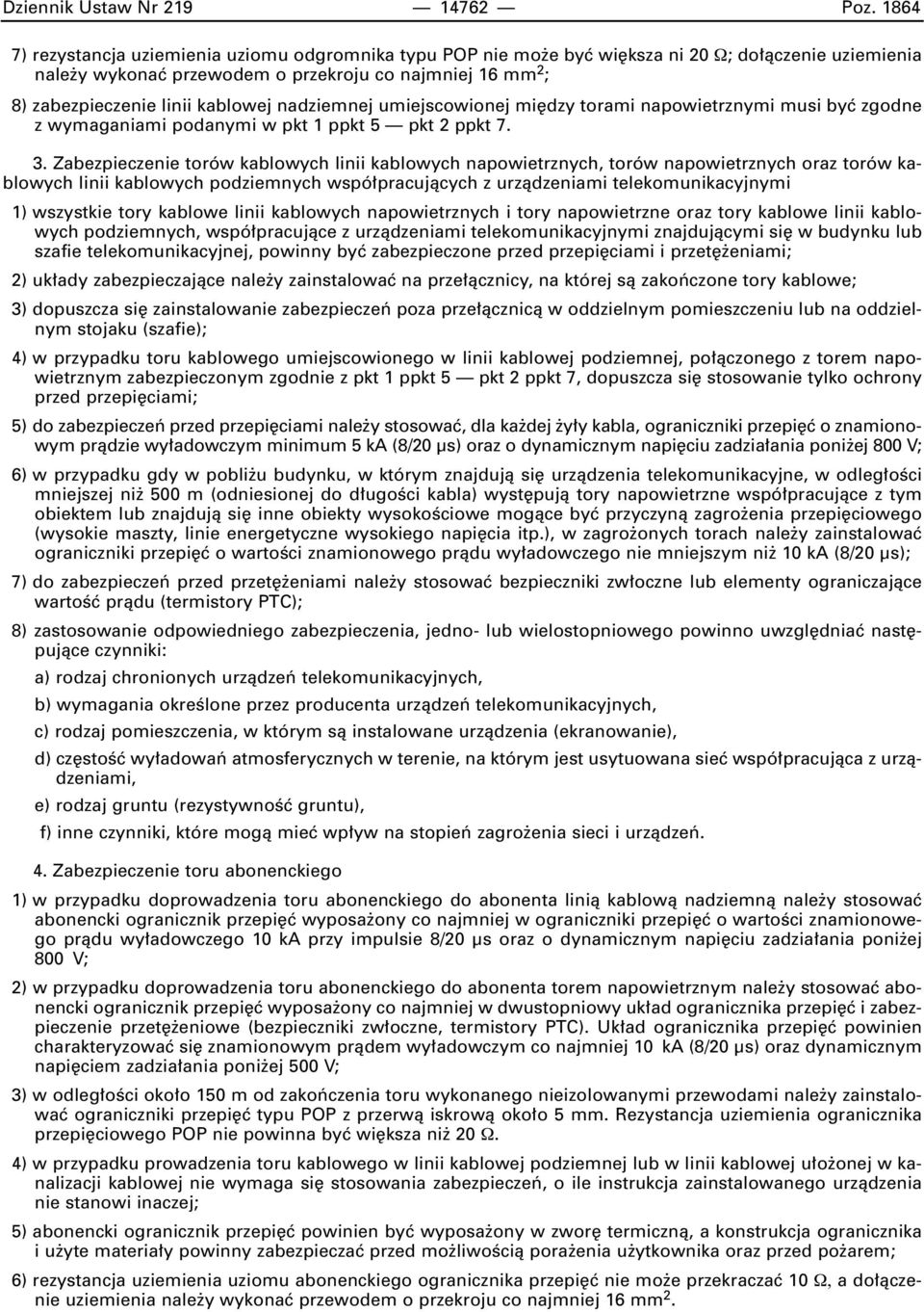 kablowej nadziemnej umiejscowionej mi dzy torami napowietrznymi musi byç zgodne z wymaganiami podanymi w pkt 1 ppkt 5 pkt 2 ppkt 7. 3.