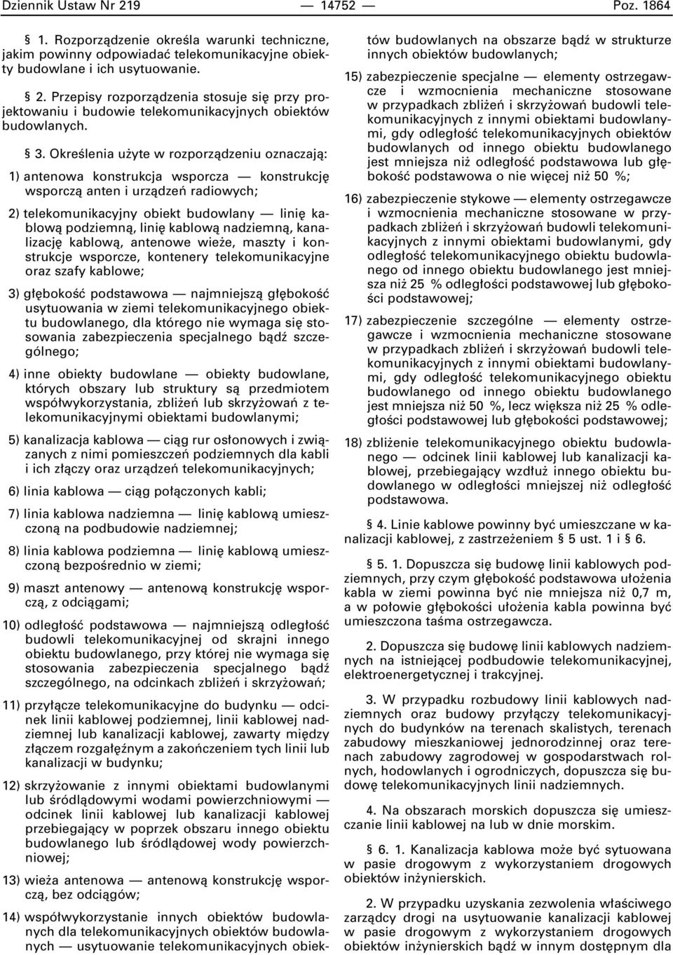kablowà nadziemnà, kanalizacj kablowà, antenowe wie e, maszty i konstrukcje wsporcze, kontenery telekomunikacyjne oraz szafy kablowe; 3) g bokoêç podstawowa najmniejszà g bokoêç usytuowania w ziemi