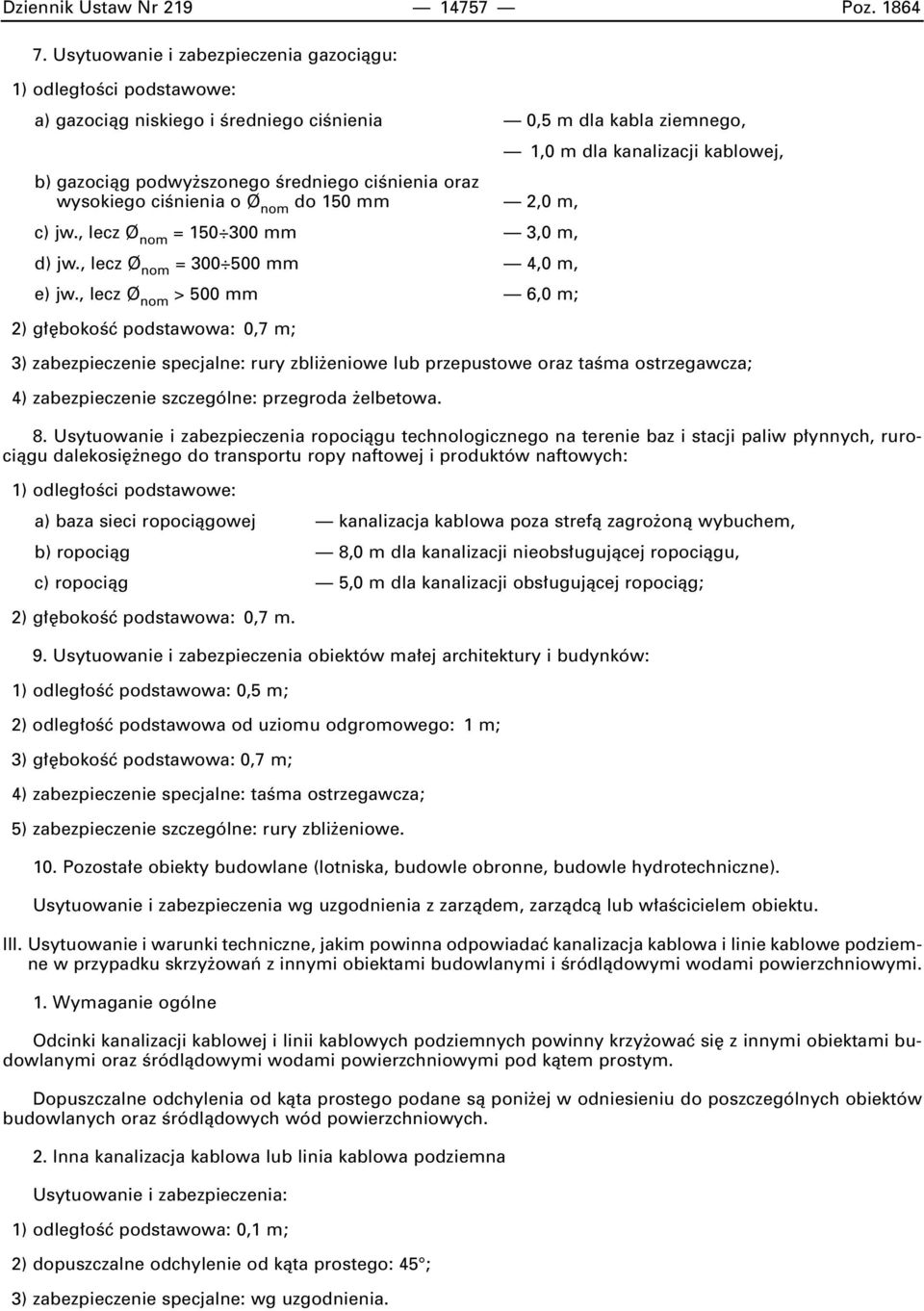 Êredniego ciênienia oraz wysokiego ciênienia o Ø nom do 150 mm 2,0 m, c) jw., lecz Ø nom = 150 300 mm 3,0 m, d) jw., lecz Ø nom = 300 500 mm 4,0 m, e) jw.