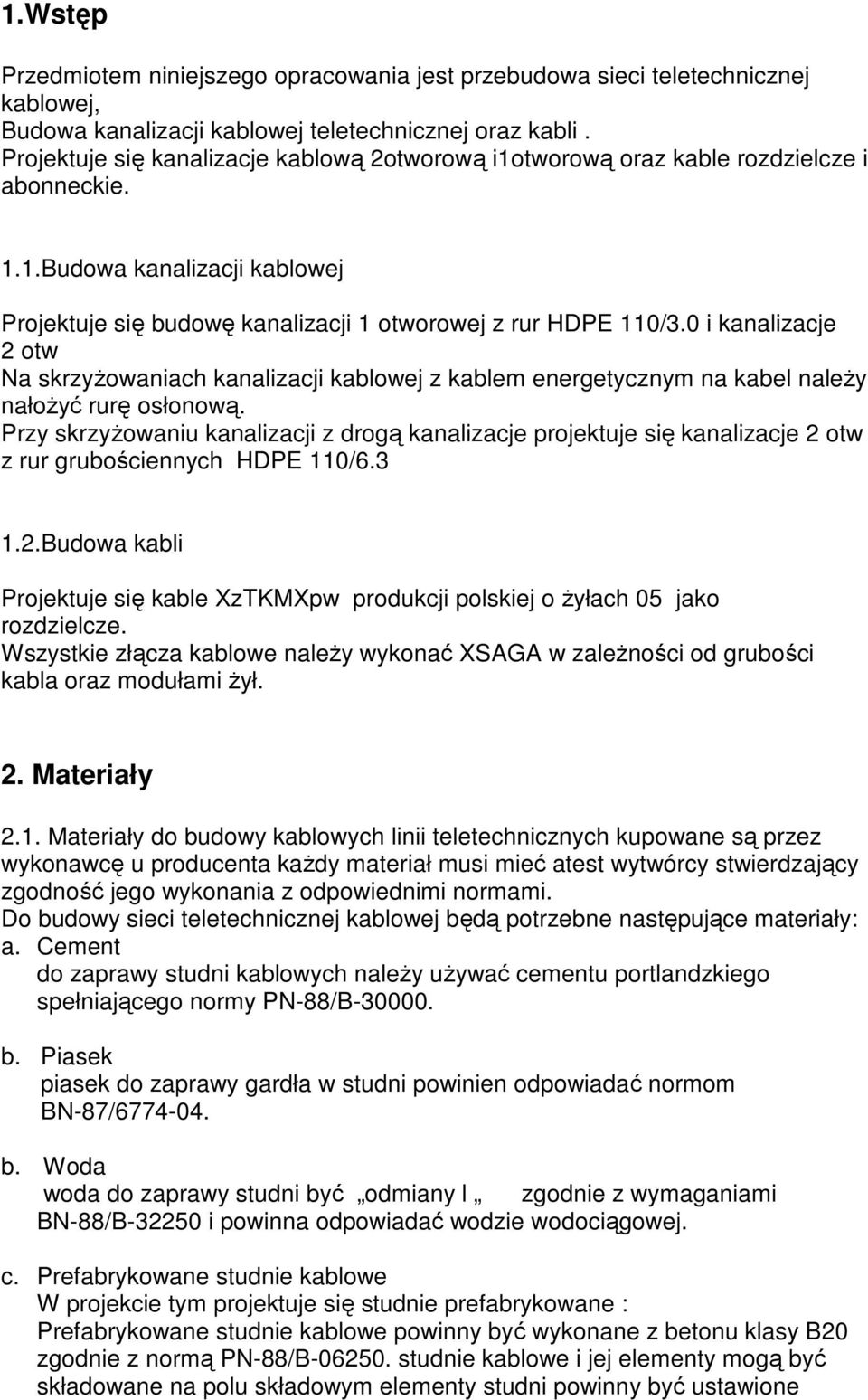 0 i kanalizacje 2 otw Na skrzyżowaniach kanalizacji kablowej z kablem energetycznym na kabel należy nałożyć rurę osłonową.