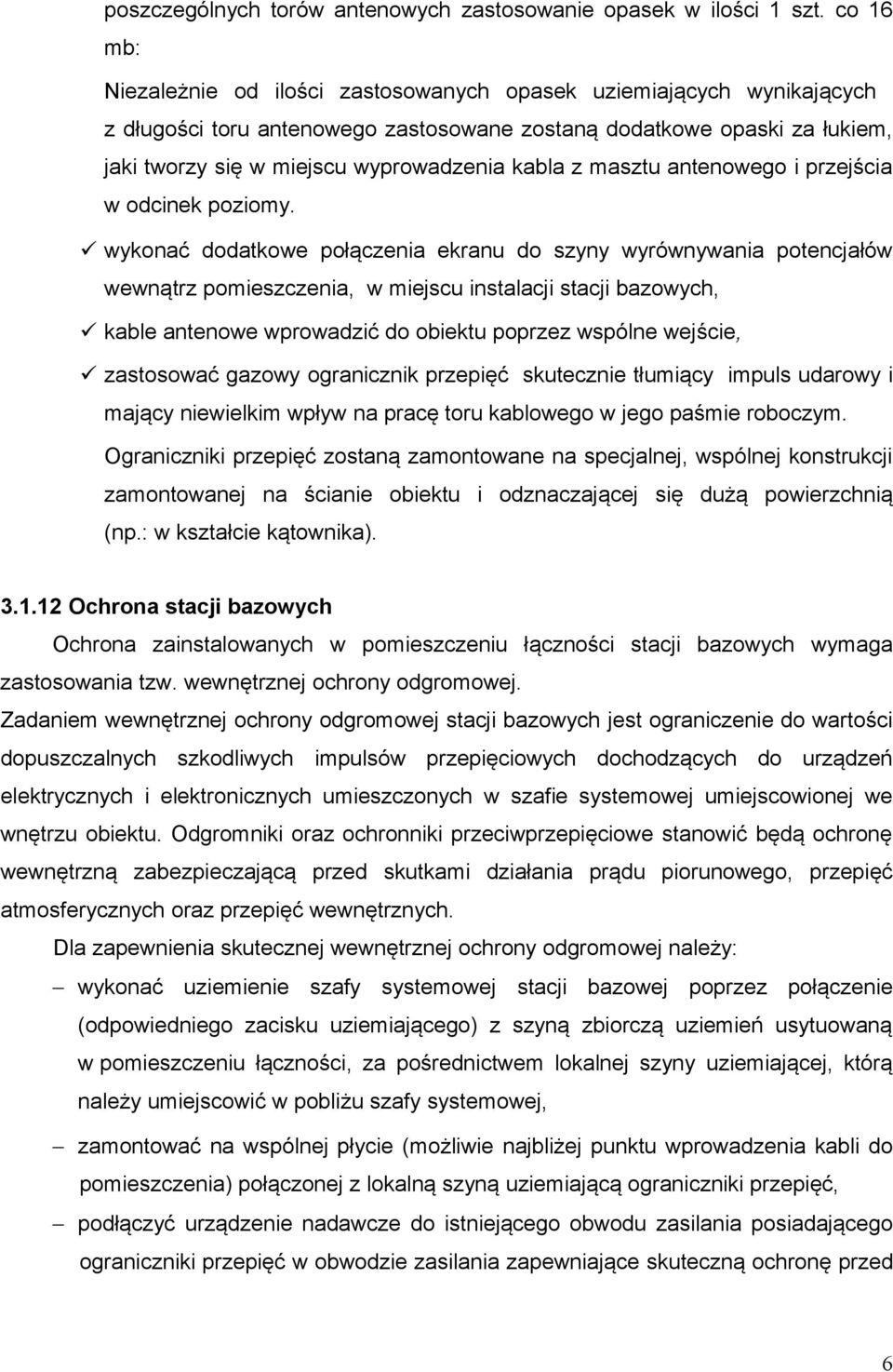kabla z masztu antenowego i przejścia w odcinek poziomy.