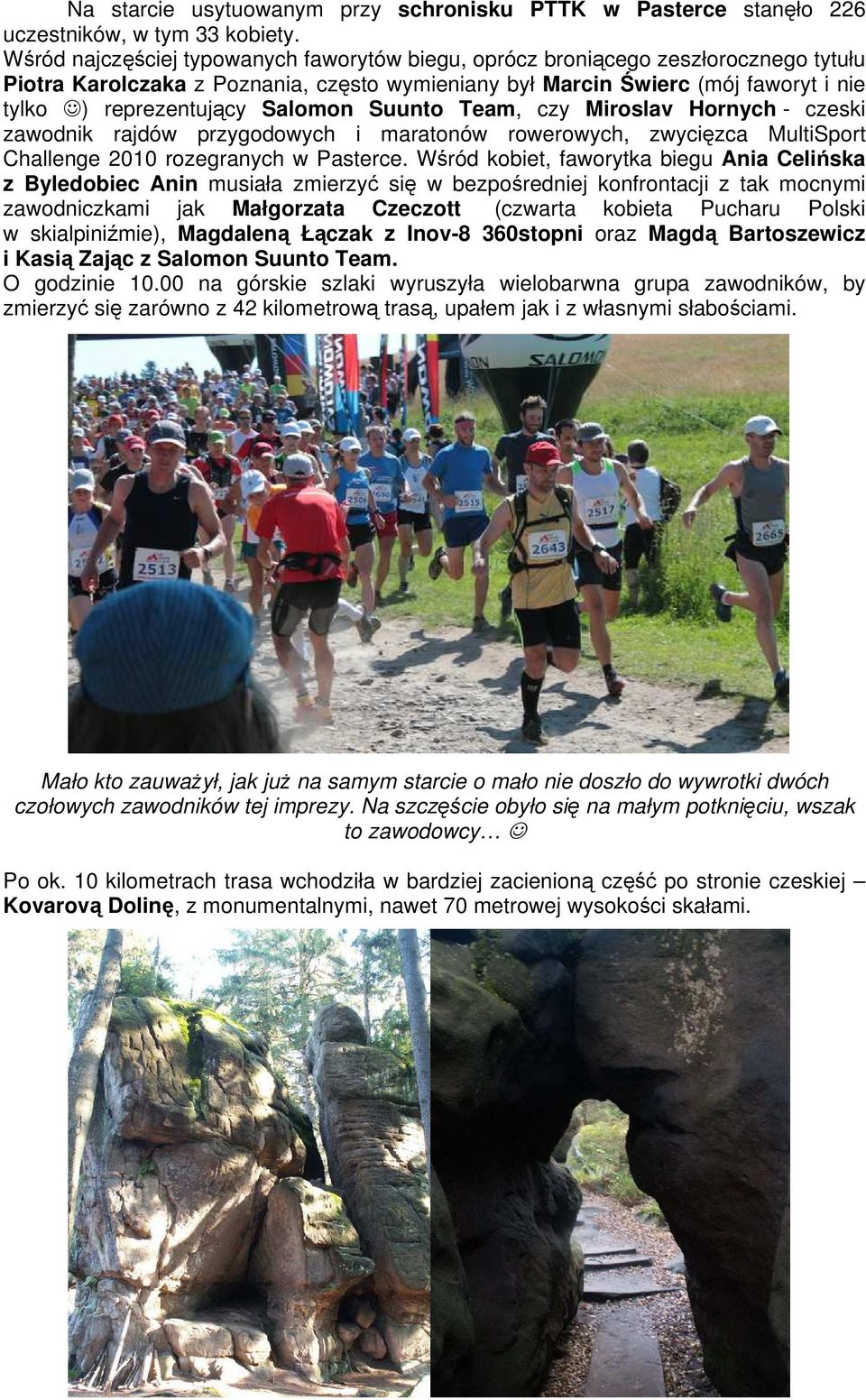 Salomon Suunto Team, czy Miroslav Hornych - czeski zawodnik rajdów przygodowych i maratonów rowerowych, zwycięzca MultiSport Challenge 2010 rozegranych w Pasterce.