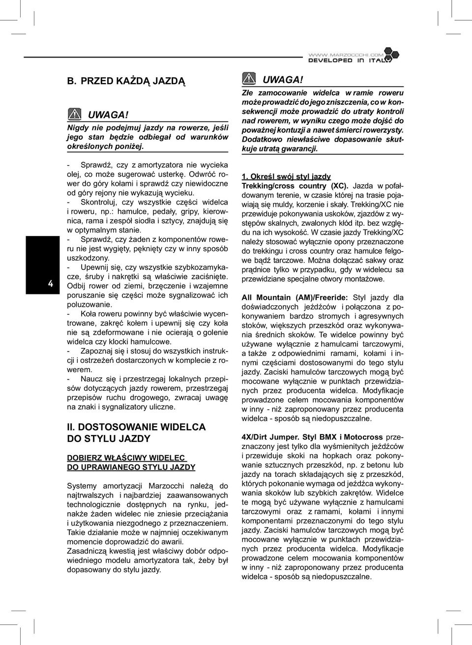 : hamulce, pedały, gripy, kierownica, rama i zespół siodła i sztycy, znajdują się w optymalnym stanie.