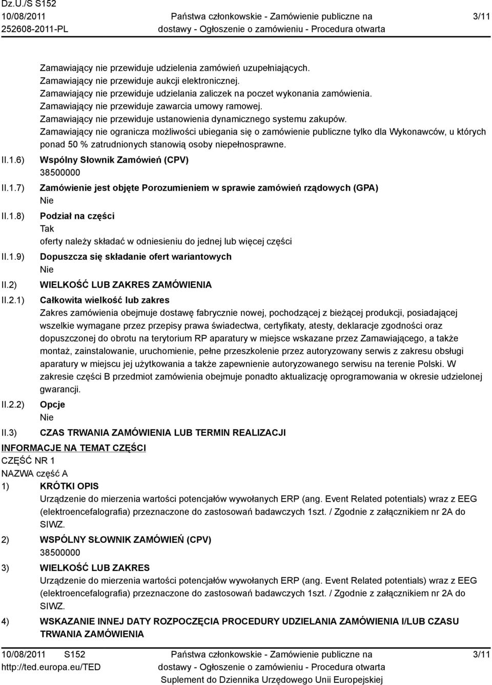 Zamawiający nie ogranicza możliwości ubiegania się o zamówienie publiczne tylko dla Wykonawców, u których ponad 50 % zatrudnionych stanowią osoby niepełnosprawne.