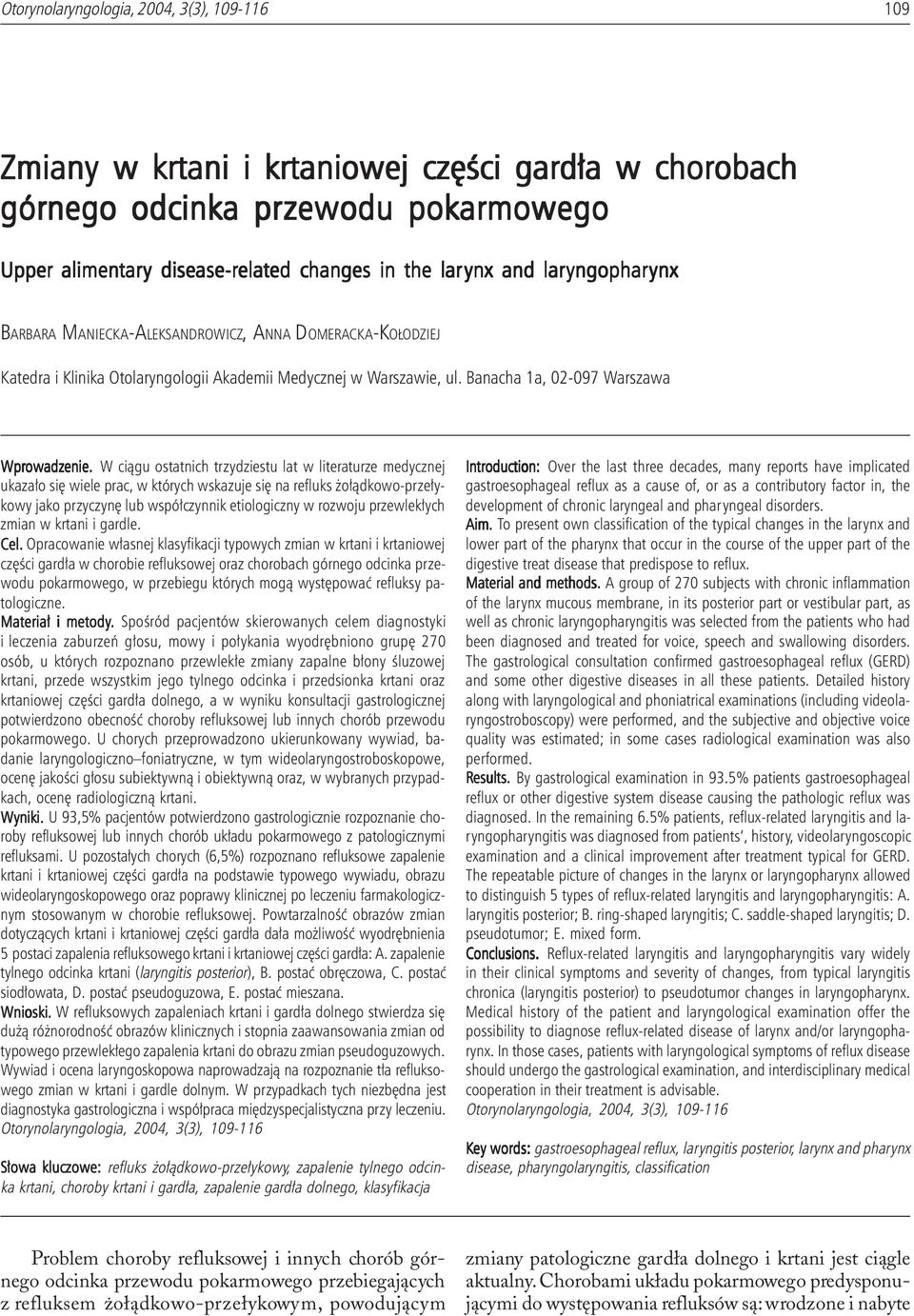 MANIECKA-ALEKSANDROWICZ, ANNA DOMERACKA-KO ODZIEJ Katedra i Klinika Otolaryngologii Akademii Medycznej w Warszawie, ul. Banacha 1a, 02-097 Warszawa Wprowadzenie.