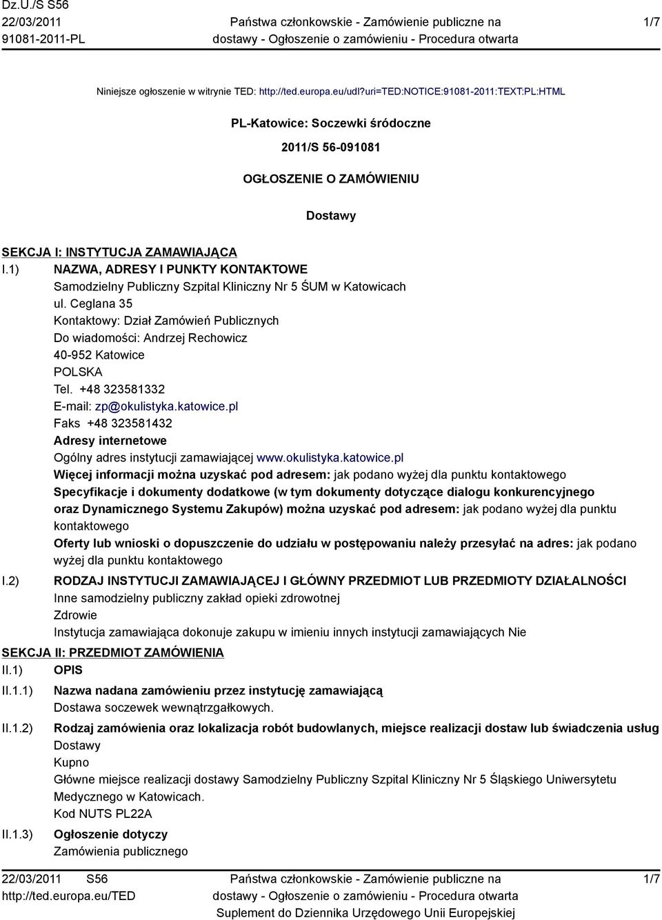 1) NAZWA, ADRESY I PUNKTY KONTAKTOWE Samodzielny Publiczny Szpital Kliniczny Nr 5 ŚUM w Katowicach ul.