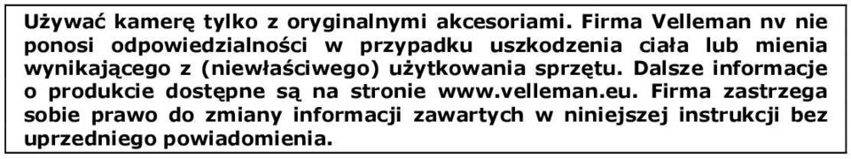 wynikającego z (niewłaściwego) użytkowania sprzętu.