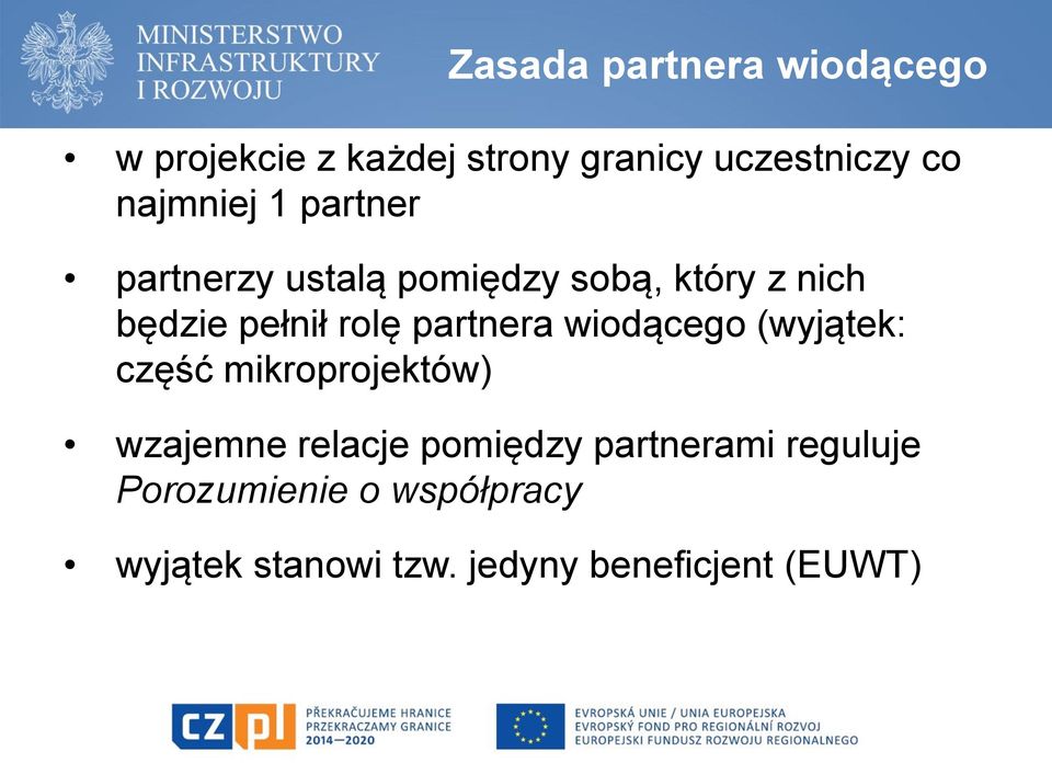 partnera wiodącego (wyjątek: część mikroprojektów) wzajemne relacje pomiędzy