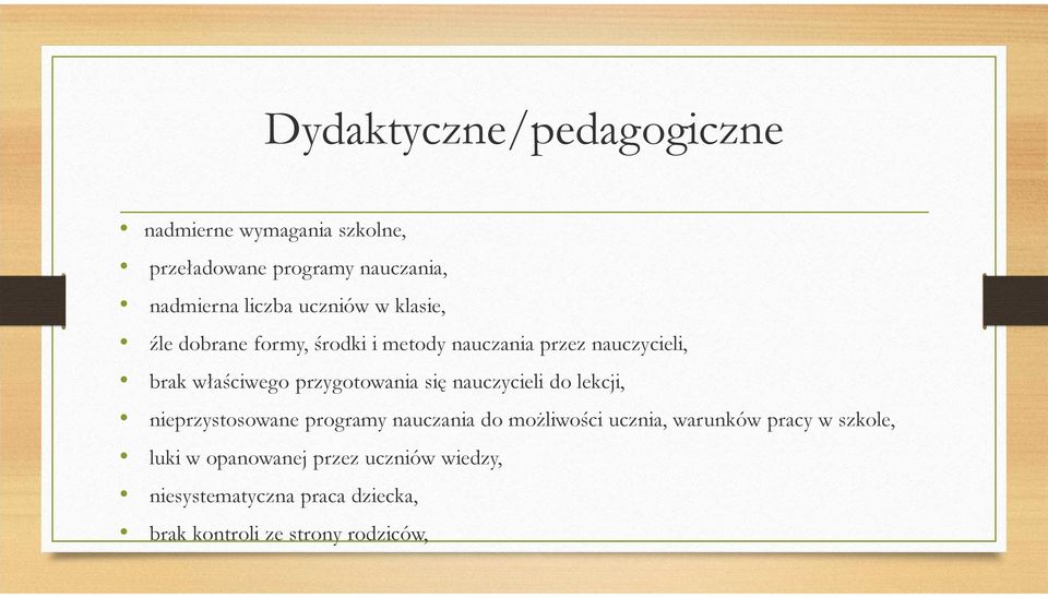 przygotowania się nauczycieli do lekcji, nieprzystosowane programy nauczania do możliwości ucznia, warunków