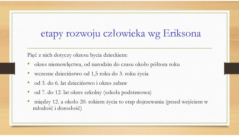 roku życia od 3. do 6. lat dzieciństwo i okres zabaw od 7. do 12.