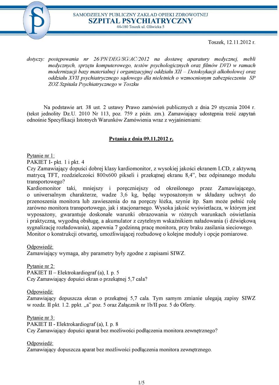 organizacyjnej oddziału XII Detoksykacji alkoholowej oraz oddziału XVII psychiatrycznego sądowego dla nieletnich o wzmocnionym zabezpieczeniu SP ZOZ Szpitala Psychiatrycznego w Toszku Na podstawie