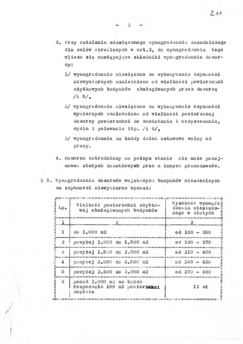 /* 5/, obsługwanych p rzez dozorcę 2/ wynagrodzene m esęczne za wykonywane czynnośc wymernych uzależnone od w elk o śc pow erzonej dozorcy powerzchn do zamatana oczyszczan a, myca polewana t p.