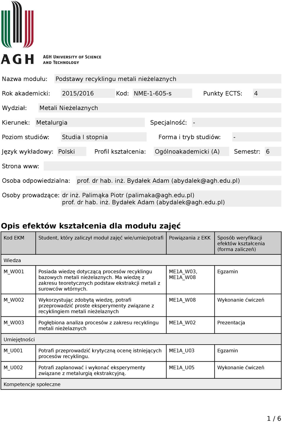 pl) Osoby prowadzące: dr inż. Palimąka Piotr (palimaka@agh.edu.