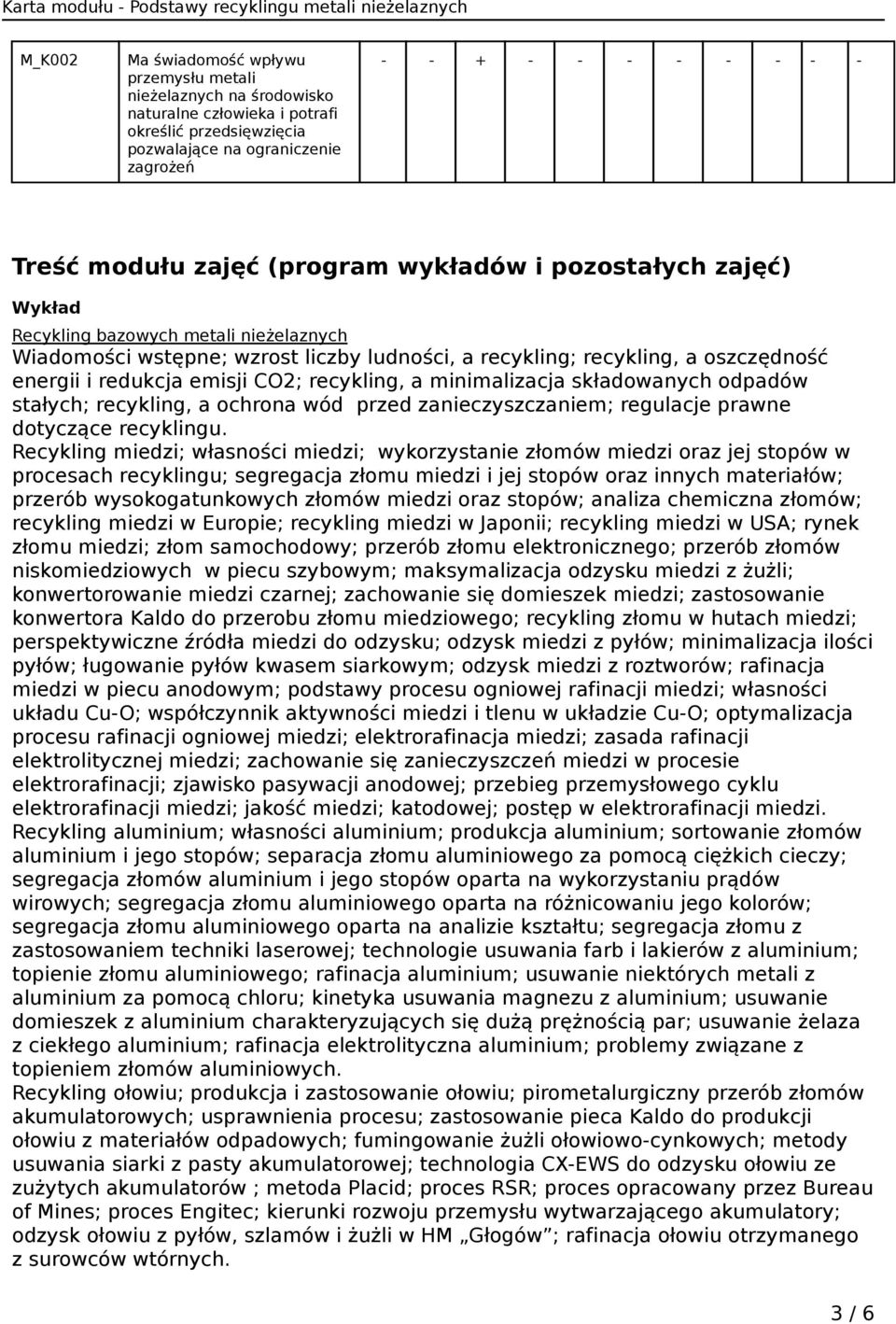 CO2; recykling, a minimalizacja składowanych odpadów stałych; recykling, a ochrona wód przed zanieczyszczaniem; regulacje prawne dotyczące recyklingu.