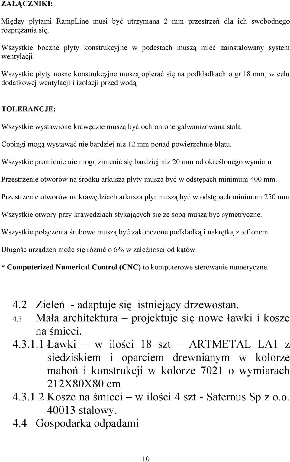 TOLERANCJE: Wszystkie wystawione krawędzie muszą być ochronione galwanizowaną stalą. Copingi mogą wystawać nie bardziej niż 12 mm ponad powierzchnię blatu.