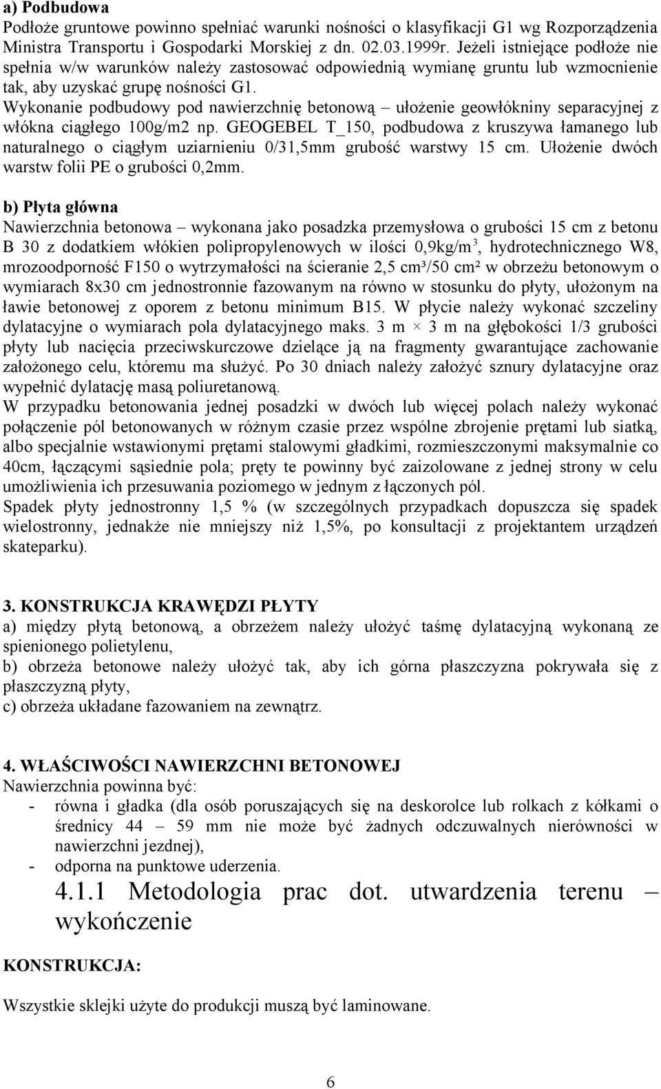 Wykonanie podbudowy pod nawierzchnię betonową ułożenie geowłókniny separacyjnej z włókna ciągłego 100g/m2 np.