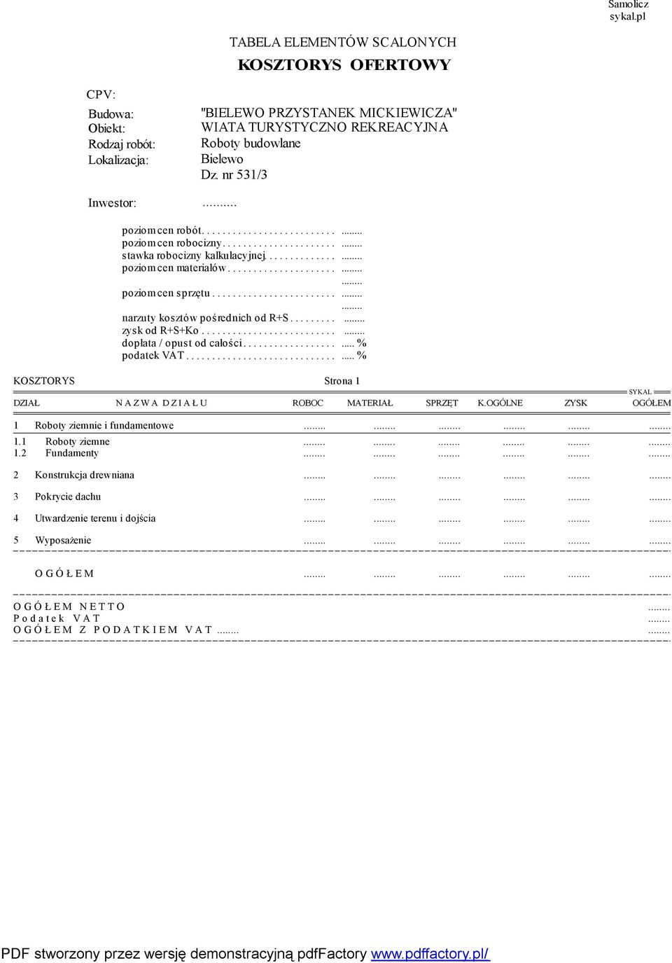 nr 531/3 Inwestor:.. poziom...... cen.... robót.............................. poziom...... cen.... robocizny.............................. stawka...... robocizny......... kalkulacyjnej......................... poziom...... cen.... materiałów.