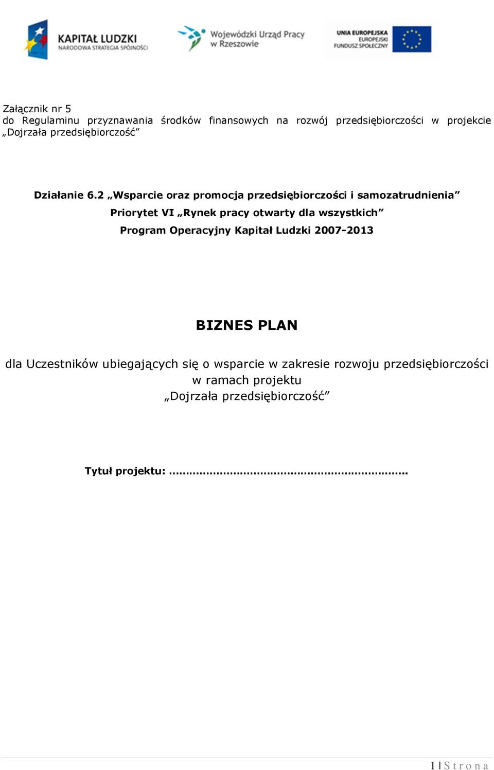 2 Wsparcie oraz promocja przedsiębiorczości i samozatrudnienia Priorytet VI Rynek pracy otwarty dla wszystkich