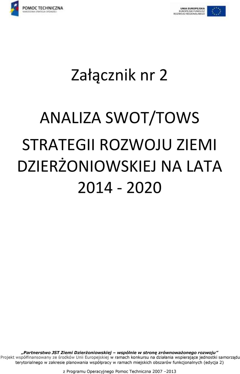 środków Unii Europejskiej w ramach konkursu na działania