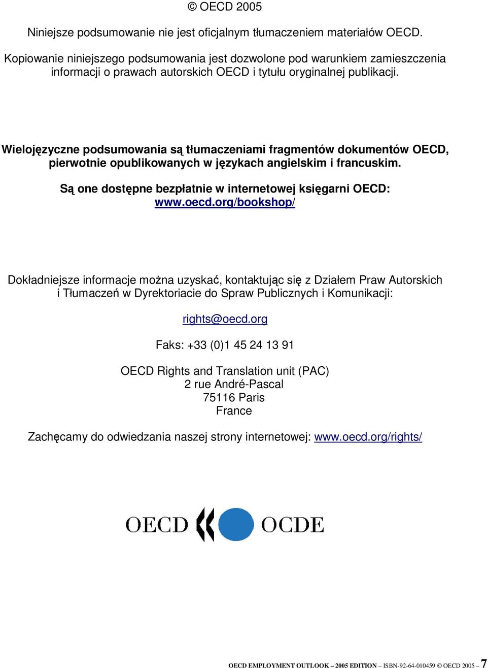 Wielojzyczne podsumowania s tłumaczeniami fragmentów dokumentów OECD, pierwotnie opublikowanych w jzykach angielskim i francuskim. S one dostpne bezpłatnie w internetowej ksigarni OECD: www.oecd.
