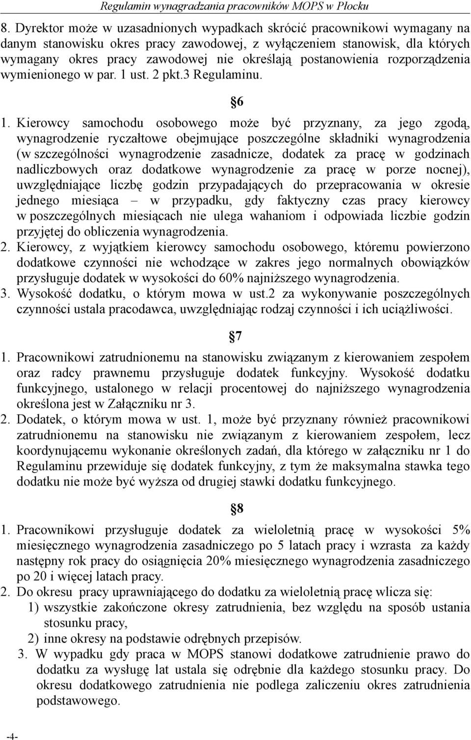 Kierowcy samochodu osobowego może być przyznany, za jego zgodą, wynagrodzenie ryczałtowe obejmujące poszczególne składniki wynagrodzenia (w szczególności wynagrodzenie zasadnicze, dodatek za pracę w