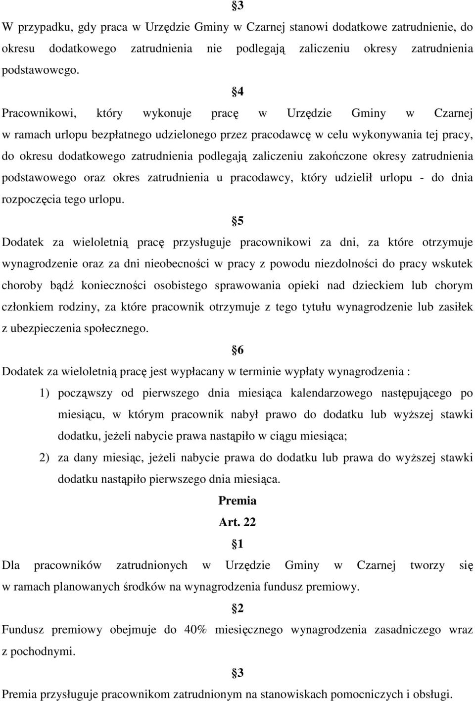 zaliczeniu zakończone okresy zatrudnienia podstawowego oraz okres zatrudnienia u pracodawcy, który udzielił urlopu - do dnia rozpoczęcia tego urlopu.