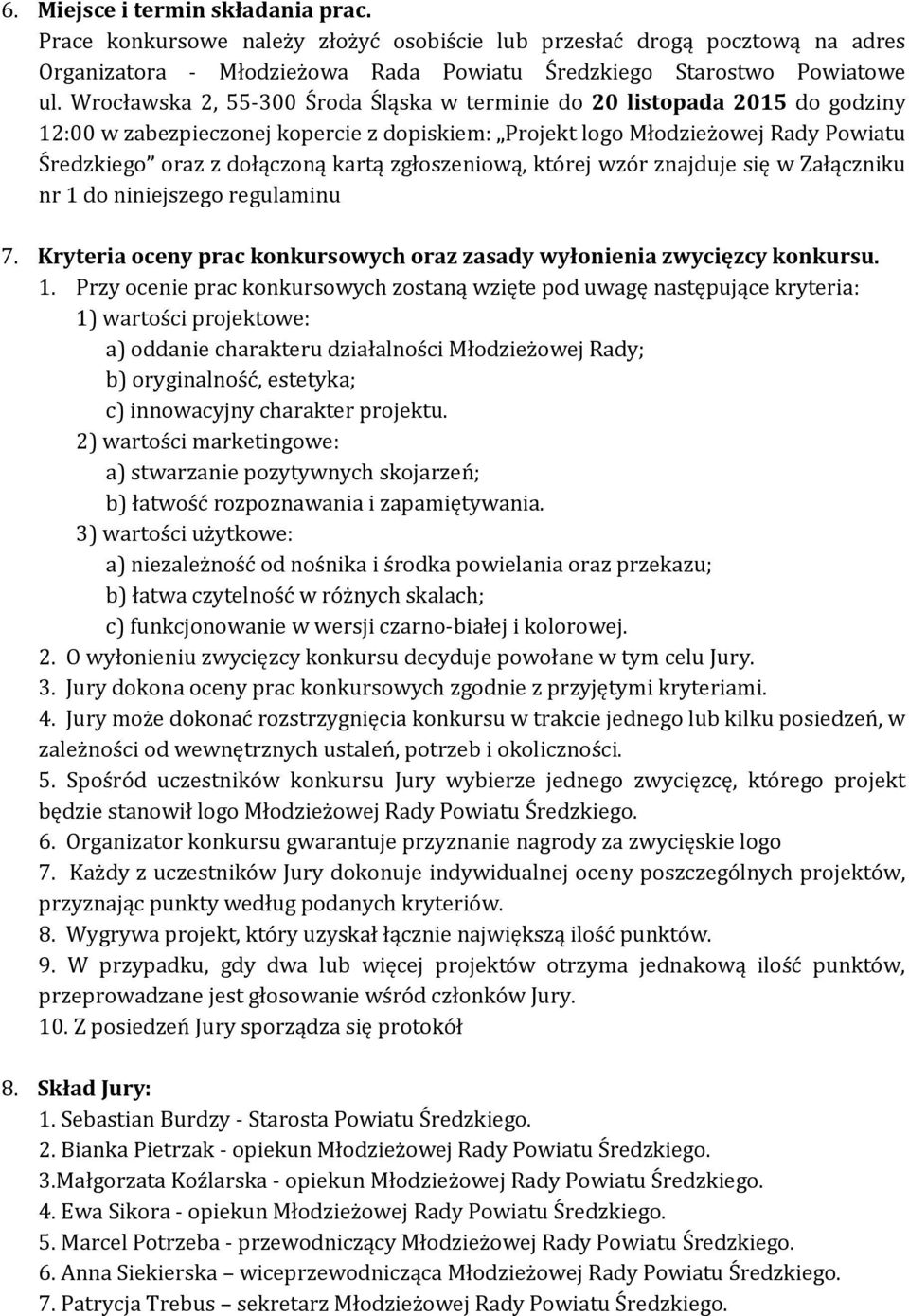 zgłoszeniową, której wzór znajduje się w Załączniku nr 1 