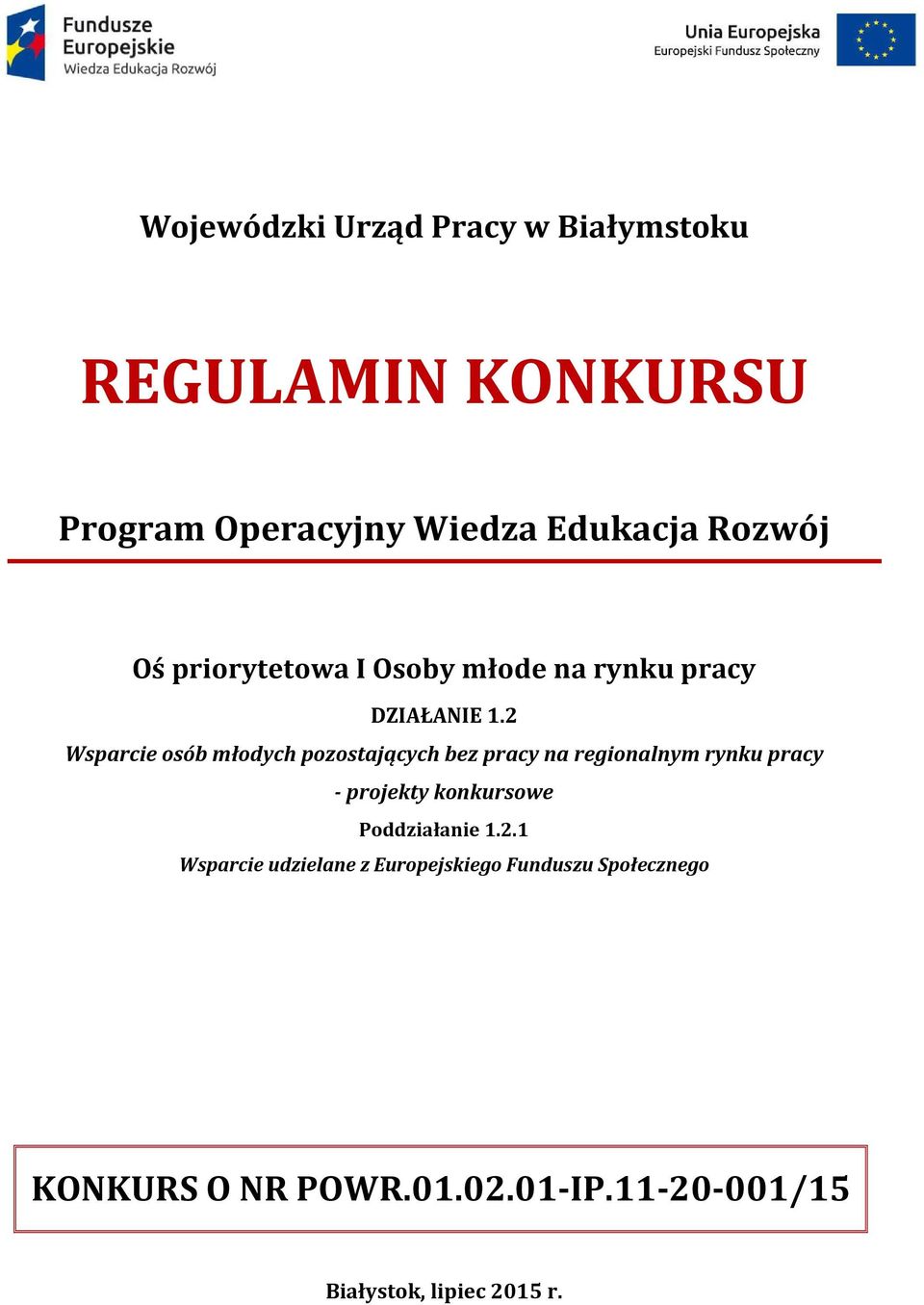 2 Wsparcie osób młodych pozostających bez pracy na regionalnym rynku pracy - projekty