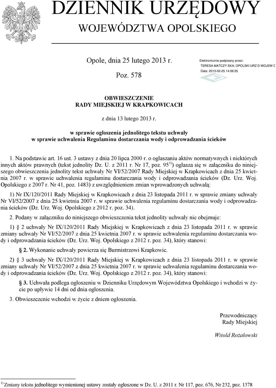 o ogłaszaniu aktów normatywnych i niektórych innych aktów prawnych (tekst jednolity Dz. U. z 2011 r. Nr 17, poz.