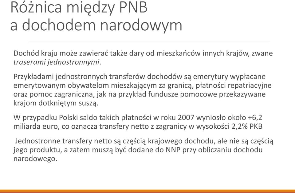 na przykład fundusze pomocowe przekazywane krajom dotkniętym suszą.