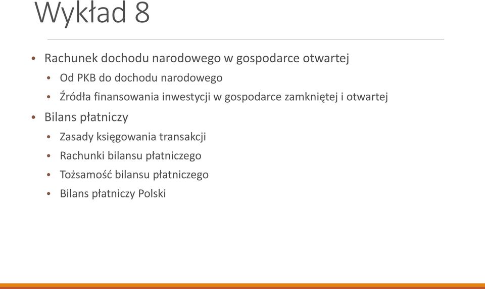 zamkniętej i otwartej Bilans płatniczy Zasady księgowania transakcji