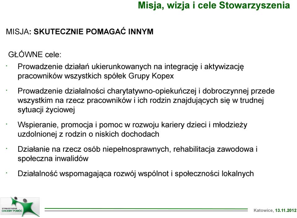 rodzin znajdujących się w trudnej sytuacji życiowej Wspieranie, promocja i pomoc w rozwoju kariery dzieci i młodzieży uzdolnionej z rodzin o niskich