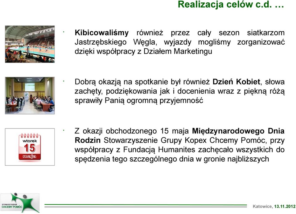 Marketingu Dobrą okazją na spotkanie był również Dzień Kobiet, słowa zachęty, podziękowania jak i docenienia wraz z piękną różą