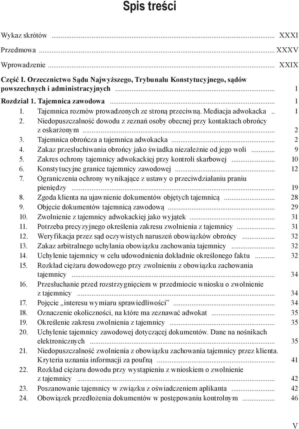 Tajemnica obrończa a tajemnica adwokacka... 2 4. Zakaz przesłuchiwania obrońcy jako świadka niezależnie od jego woli... 9 5. Zakres ochrony tajemnicy adwokackiej przy kontroli skarbowej... 10 6.