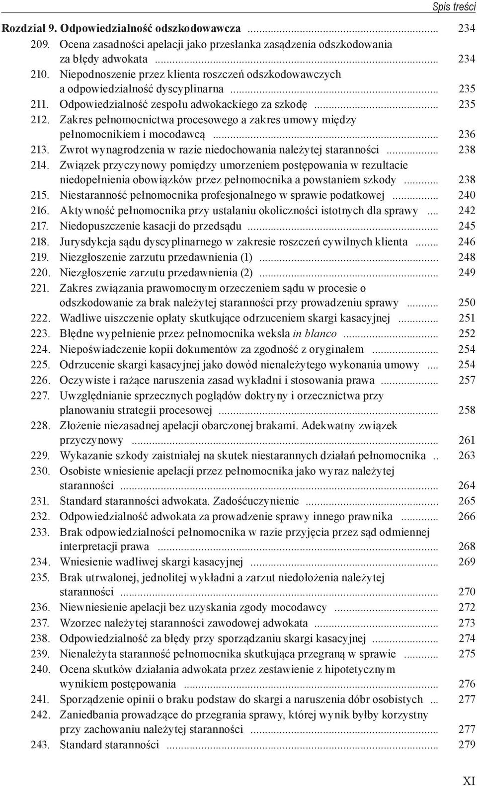 Zakres pełnomocnictwa procesowego a zakres umowy między pełnomocnikiem i mocodawcą... 236 213. Zwrot wynagrodzenia w razie niedochowania należytej staranności... 238 214.