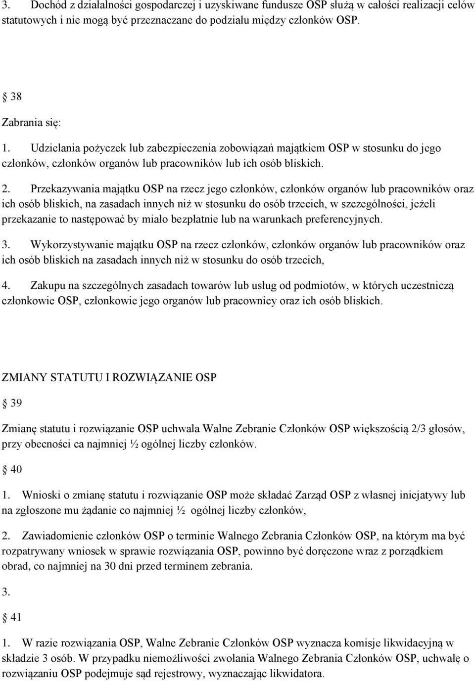 Przekazywania majątku OSP na rzecz jego członków, członków organów lub pracowników oraz ich osób bliskich, na zasadach innych niż w stosunku do osób trzecich, w szczególności, jeżeli przekazanie to