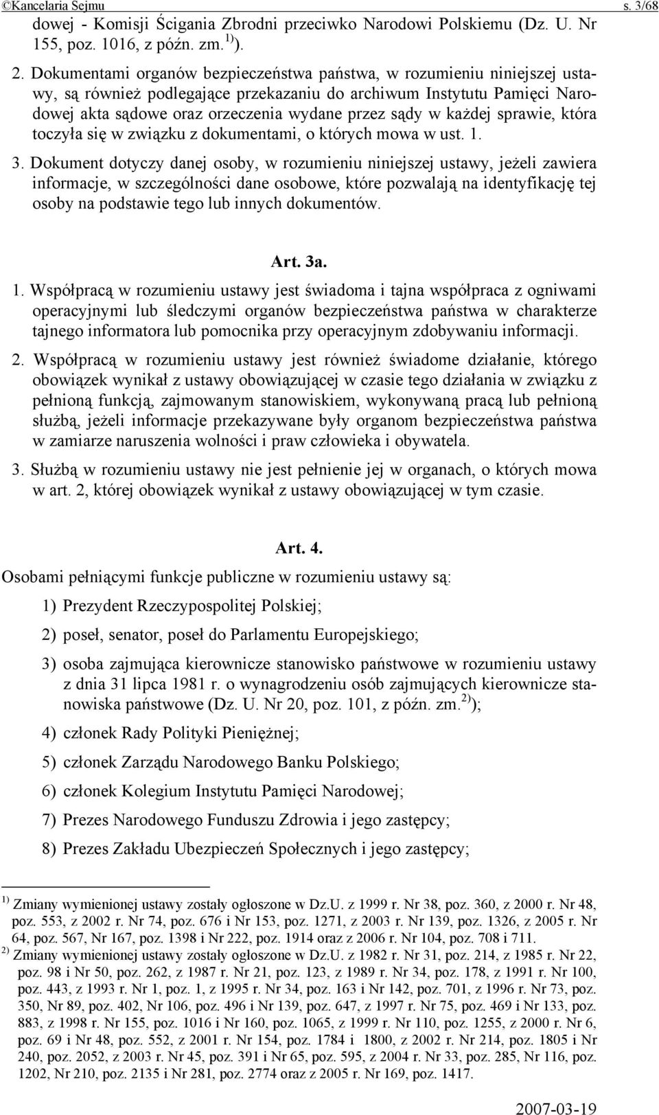 każdej sprawie, która toczyła się w związku z dokumentami, o których mowa w ust. 1. 3.