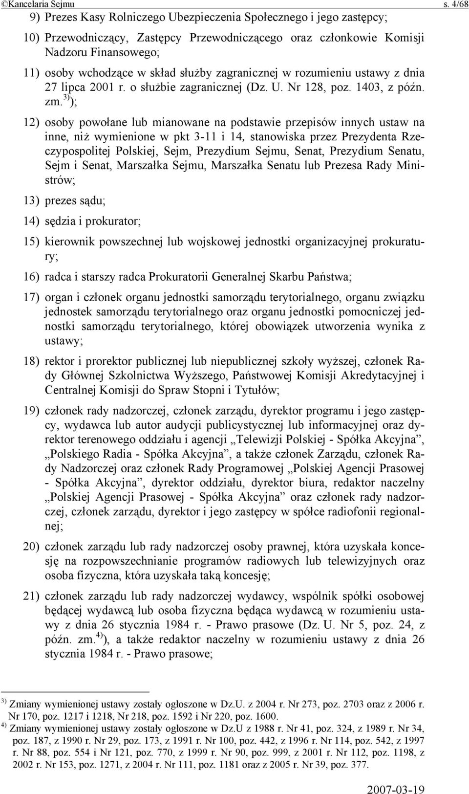 zagranicznej w rozumieniu ustawy z dnia 27 lipca 2001 r. o służbie zagranicznej (Dz. U. Nr 128, poz. 1403, z późn. zm.