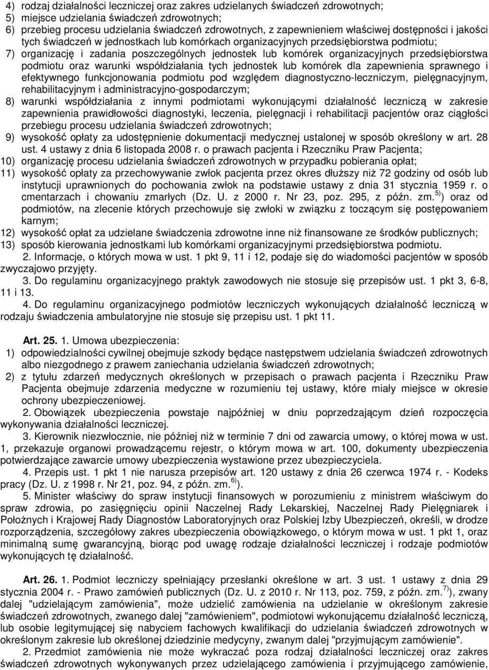 przedsiębiorstwa podmiotu oraz warunki współdziałania tych jednostek lub komórek dla zapewnienia sprawnego i efektywnego funkcjonowania podmiotu pod względem diagnostyczno-leczniczym, pielęgnacyjnym,