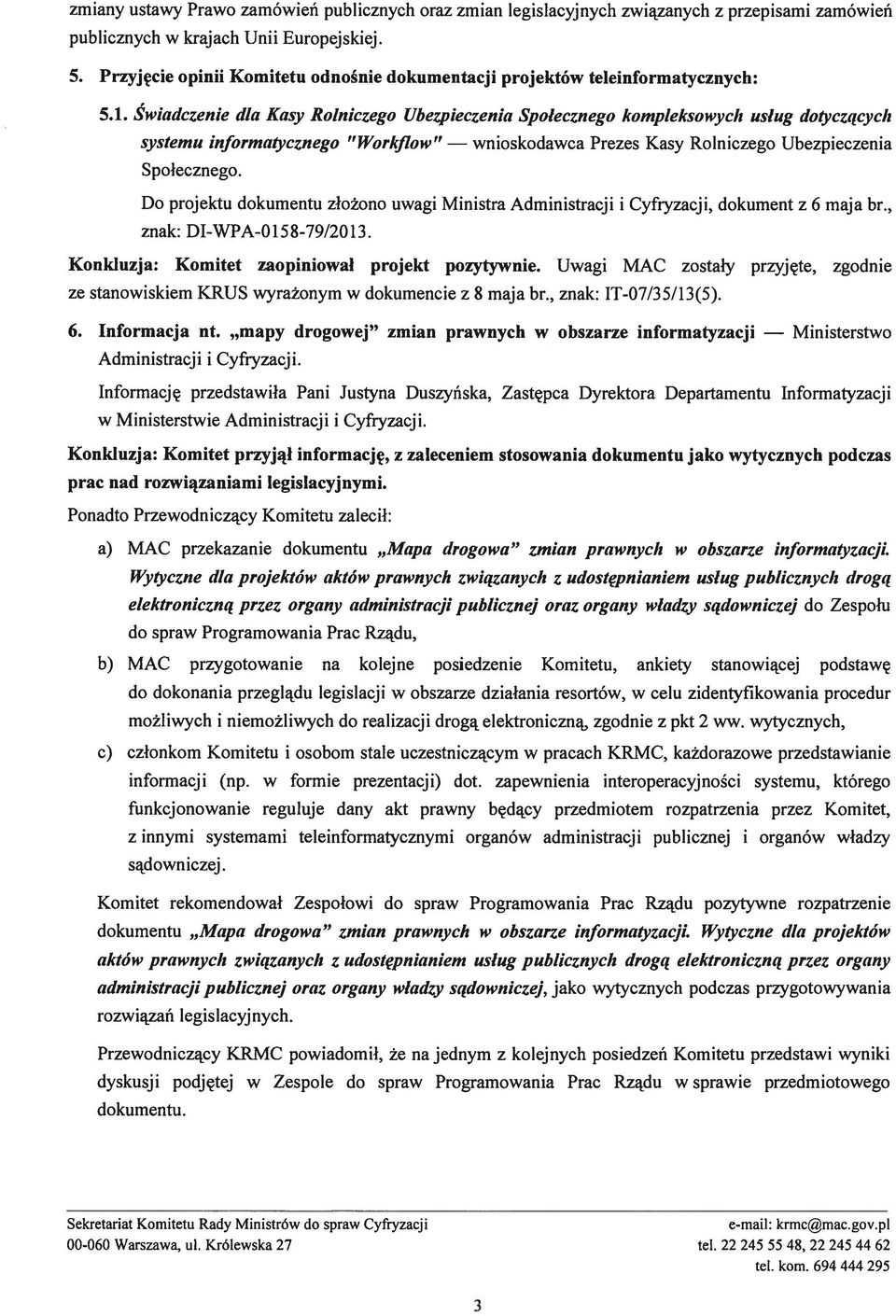 Świadczenie dla Kasy Rolniczego Ubezpieczenia Społecznego kompleksowych usług dotyczących systemu informatycznego WorkJlow Społecznego.