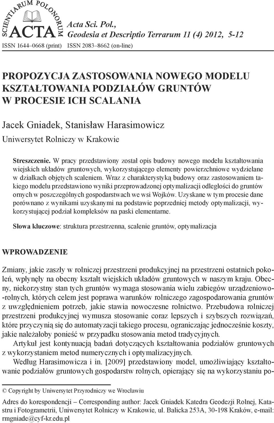 Jacek Gniadek, Stanisław Harasimowicz Uniwersytet Rolniczy w Krakowie Streszczenie.