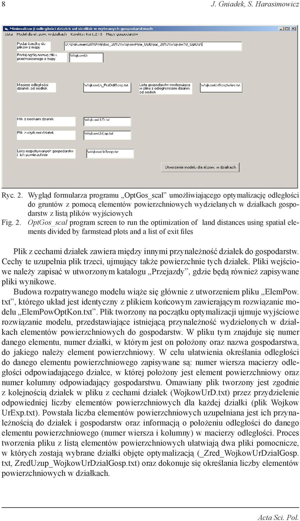 OptGos_scal program screen to run the optimization of land distances using spatial elements divided by farmstead plots and a list of exit files Plik z cechami działek zawiera między innymi