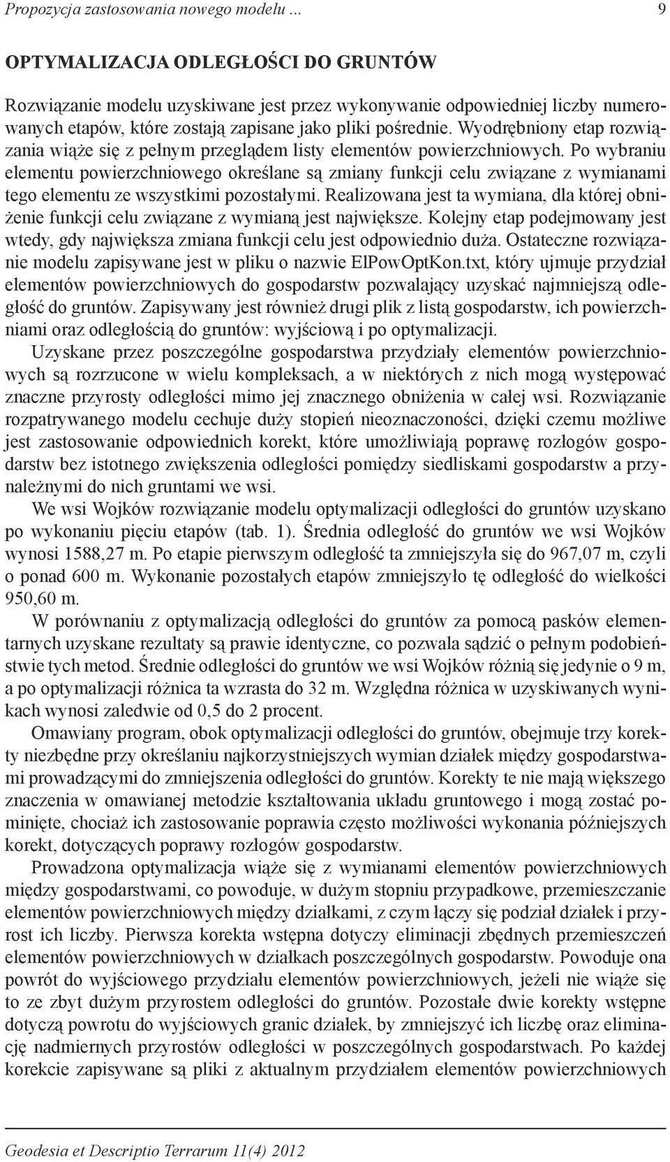 Wyodrębniony etap rozwiązania wiąże się z pełnym przeglądem listy elementów powierzchniowych.