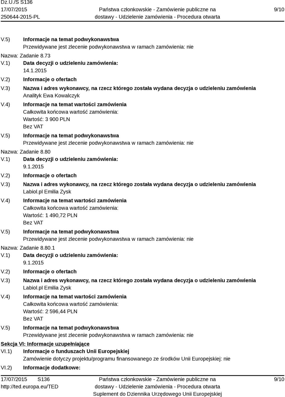 1) Informacje o funduszach Unii Europejskiej Zamówienie dotyczy projektu/programu