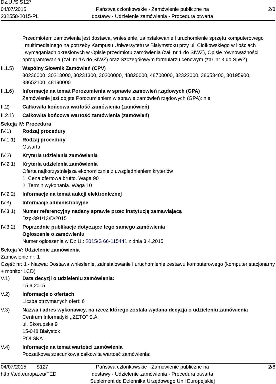 nr 1A do SIWZ) oraz Szczegółowym formularzu cenowym (zał. nr 3 do SIWZ).